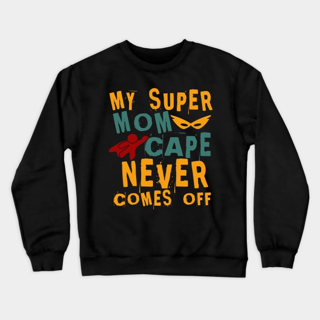 Super Mom Crewneck Sweatshirt by mooby21